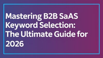 how to choose target keywords for b2b saas seo