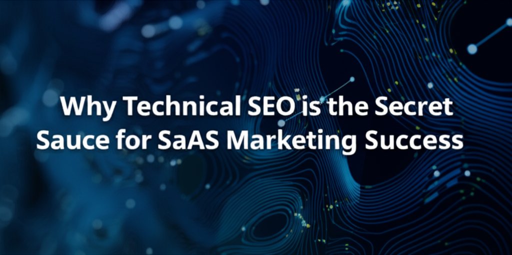 why technical seo is vital for saas marketing
